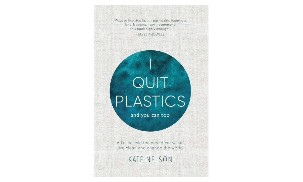Climate change books: I Quit Plastics, by Kate Nelson